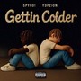 Gettin Colder (Explicit)