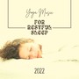 Yoga Music For Restful Sleep 2022