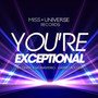 You're Exceptional (Miss Universe records)