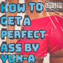 HOW TO GET A PERFECT ASS (Explicit)