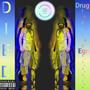 D.I.E.D (Drug Induced Ego Dissolution) [Explicit]