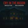 Cry In The Masion