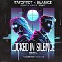 Locked In Silence (Blankz Remix) [Explicit]