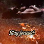 Stay focused (Explicit)