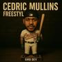 Cedric Mullins Freestyle (Explicit)