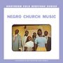 Southern Folk Heritage Series by Alan Lomax - Negro Church Music