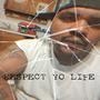 Respect yo life (Explicit)