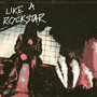 Like A Rockstar (Explicit)