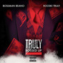 Truly Bossed Up (Explicit)