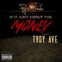 If it Aint About Money (feat. Troy Ave) [Explicit]