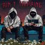 Ain't Tripping (feat. Cbarth) [Explicit]