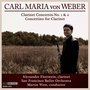 Carl Maria Von Weber: Clarinet Concertos