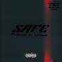 SAFE (feat. Pistol Slime, Buck$ & Yunoakim)