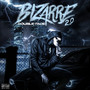 BIZARRE 2.0 (Explicit)