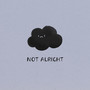 NOT ALRIGHT (Explicit)