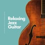 Soft Jazz Guitar Tracks for Focus, Studying or Unwinding