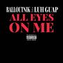 All Eyes On Me (feat. Luh Guap) [Explicit]