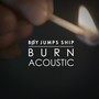 Burn (Acoustic)