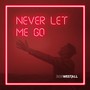 Never Let Me Go (feat. Bean Baker Band)