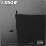 I Know (Explicit)