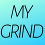 My Grind