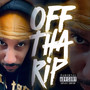 OFF THA RIP (Explicit)