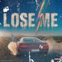 Lose Me (Explicit)