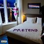 Pretend (Explicit)