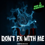 Don't FK With Me! (Explicit)