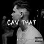 Cav That (Explicit)