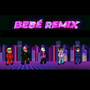 Bebé Remix (Explicit)