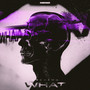 WHAT (Explicit)