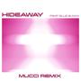 Hideaway (feat. Elle Sloan & Mucci) [Mucci Remix] [Explicit]