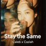!Stay The Same! (feat. Caziah)