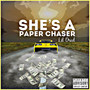 She's a Paper Chaser (Explicit)