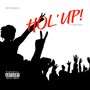 Hol' up! (feat. Rxtchet) [Explicit]