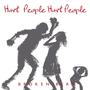 Hurt People Hurt People