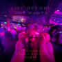 Life Before the Party (Explicit)