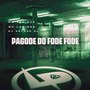 Pagode do Fode Fode (Explicit)