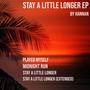 Stay A Little Longer