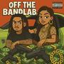 Off The Bandlab (Explicit)