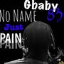 No name Just pain (Explicit)