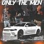 Only The Men (Explicit)