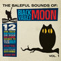 The Baleful Sounds of Black Valley Moon, Vol.1