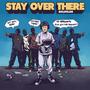 Stay Over There (Explicit)