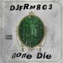 Gone Die (Explicit)