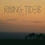 RISING TIDES 007