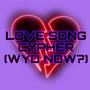 love song Cypher (Wyd now?) (feat. lavish.buggout, RTN Los & RTN Zay) [Explicit]