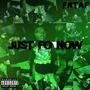 Just Fo Now (Explicit)