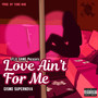 Love Ain't for Me (Explicit)